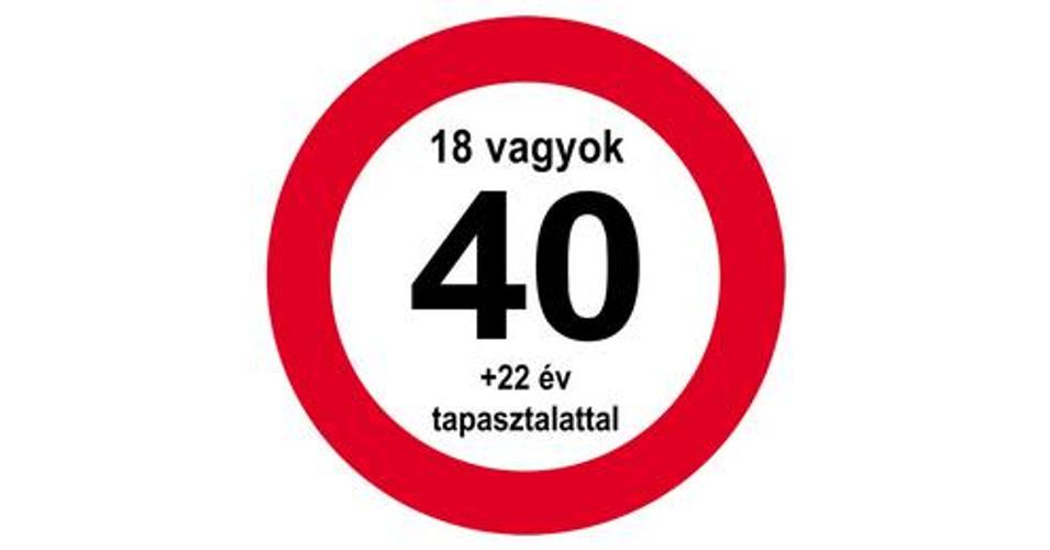 Sebességkorlátozó Tábla Nem vagyok 40... 40. Szülinapi ajándékok Party kellékek Party Sebességkorlátozó Tábla Nem vagyok 40... 40. Szülinapi ajándékok Party kellékek Party